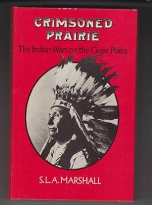 Crimsoned Prairie; The Indian Wars on The Great Plains