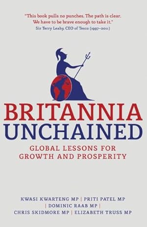 Imagen del vendedor de Britannia Unchained : Global Lessons for Growth and Prosperity a la venta por GreatBookPrices