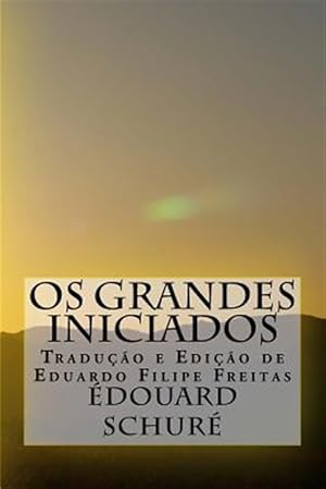 Imagen del vendedor de OS Grandes Iniciados : Esboo Da Histria Secreta Das Religies -Language: portuguese a la venta por GreatBookPrices