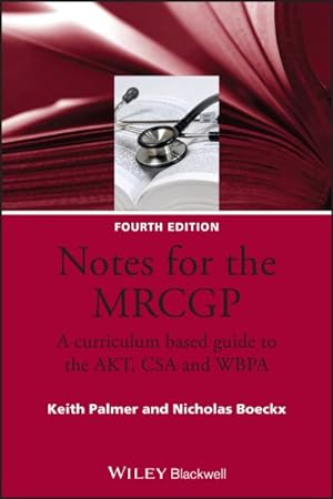Seller image for Notes for the MRCGP : A Curriculum Based Guide to the AKT, CSA and WBPA for sale by GreatBookPrices