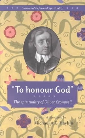Immagine del venditore per To Honour God : The Spirituality of Oliver Cromwell venduto da GreatBookPrices