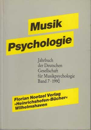 Musik Psychologie. Empirische Forschungen - Ästhetische Experimente. (=Jahrbuch der Deutschen Ges...