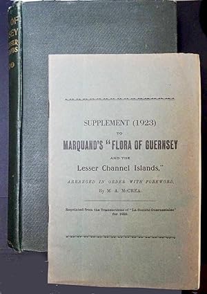 Bild des Verkufers fr Flora of Guernsey and the Lesser Channel Islands: namely Alderney, Sark, Herm, Jethou and the Adjacent Islets. Together with: McCrea, M. A. Supplement (1923) to Marquand s Flora of Guernsey and the Lesser Channel Islands , arranged in order with foreword. Reprinted from the Transactions of La Socit Guernesiaise for 1923. zum Verkauf von Hnersdorff Rare Books ABA ILAB