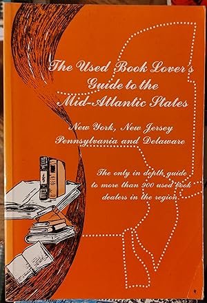 Image du vendeur pour The Used Book Lover's Guide to the Mid-Atlantic States: New York, New Jersey, Pennsylvania & Delaware (Used Book Lover's Guide Series) mis en vente par Shore Books