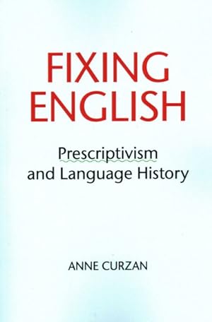Imagen del vendedor de Fixing English : Prescriptivism and Language History a la venta por GreatBookPrices