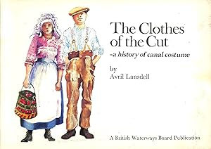Seller image for The Clothes of the Cut: A History of Canal Costume for sale by M Godding Books Ltd