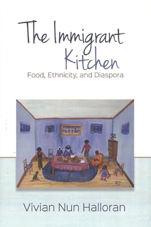 Imagen del vendedor de Immigrant Kitchen : Food, Ethnicity, and Diaspora a la venta por GreatBookPrices