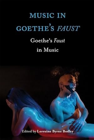 Seller image for Music in Goethe's Faust : Goethe's Faust in Music for sale by GreatBookPrices