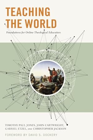 Seller image for Teaching the World : Foundations for Online Theological Education for sale by GreatBookPrices