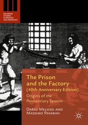 Immagine del venditore per Prison and the Factory : Origins of the Penitentiary System venduto da GreatBookPrices