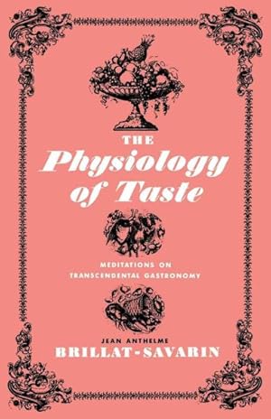 Seller image for The Physiology of Taste: Meditations of Transcendental Gastronomy for sale by GreatBookPrices