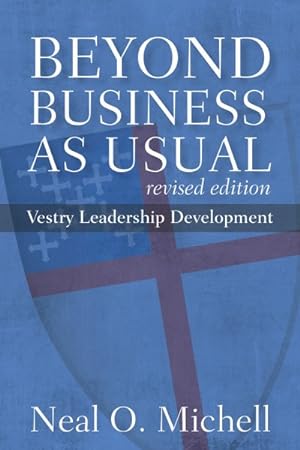 Bild des Verkufers fr Beyond Business As Usual : Vestry Leadership Development zum Verkauf von GreatBookPrices