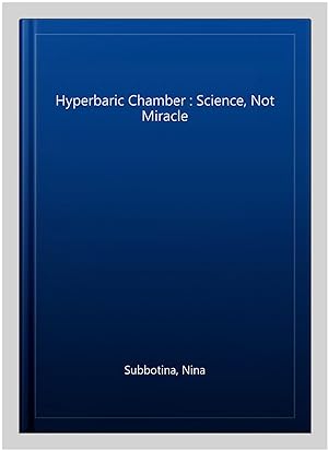 Immagine del venditore per Hyperbaric Chamber : Science, Not Miracle venduto da GreatBookPrices