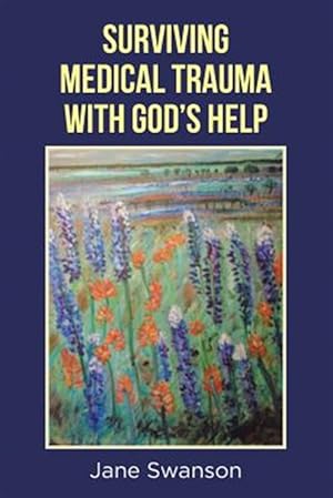 Seller image for Surviving Medical Trauma with God's Help for sale by GreatBookPrices