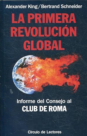 LA PRIMERA REVCOLUCION GLOBAL. INFORME DEL CONSEJO AL CLUB DE ROMA.