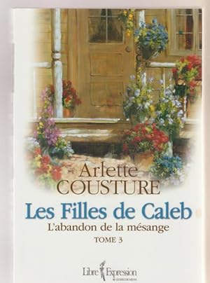 Filles de Caleb Tome 3: L'abandon de la mésange