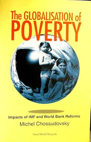 Imagen del vendedor de The Globalisation of Poverty: Impacts of Imf and World Bank Reforms a la venta por Livres Norrois