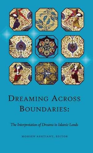 Immagine del venditore per Dreaming Across Boundaries : The Interpretation of Dreams in Islamic Lands venduto da GreatBookPrices