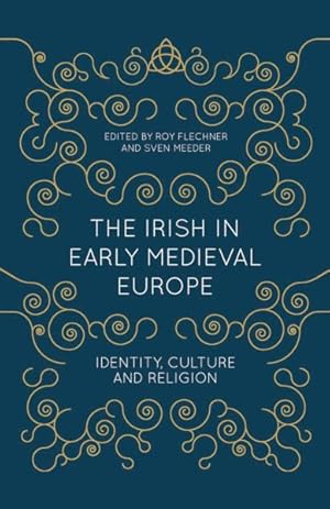 Seller image for Irish in Early Medieval Europe : Identity, Culture and Religion for sale by GreatBookPrices