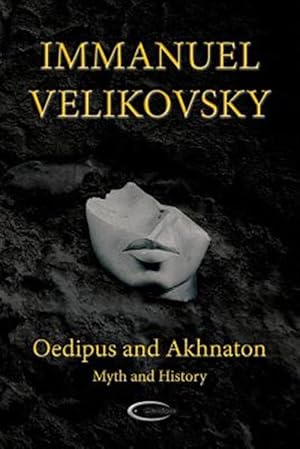 Seller image for Oedipus and Akhnaton: Myth and History for sale by GreatBookPrices