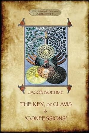 Imagen del vendedor de The Key of Jacob Boehme, & The Confessions of Jacob Boehme: with an Introduction by Evelyn Underhill a la venta por GreatBookPrices