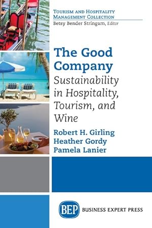 Seller image for Good Company : Sustainability in Hospitality, Tourism, and Wine for sale by GreatBookPrices