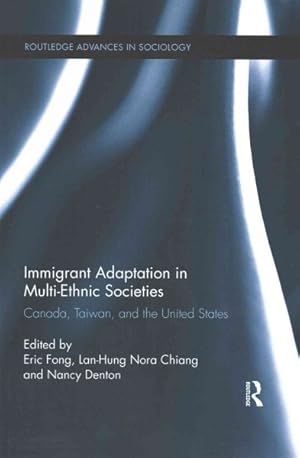Seller image for Immigrant Adaptation in Multi-Ethnic Societies : Canada, Taiwan, and the United States for sale by GreatBookPrices