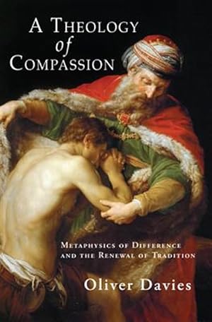 Imagen del vendedor de Theology of Compassion : Metaphysics of Difference and the Renewal of Tradition a la venta por GreatBookPrices