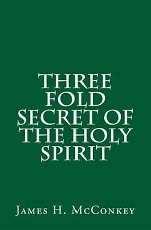 Image du vendeur pour Three Fold Secret of the Holy Spirit mis en vente par GreatBookPrices