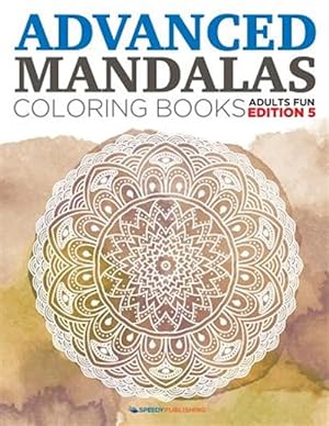 Seller image for Advanced Mandalas Coloring Books Adults Fun Edition 5 for sale by GreatBookPrices