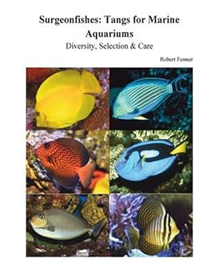 Seller image for Surgeonfishes : Tangs for Marine Aquariums. Diversity, Selection & Care for sale by GreatBookPrices