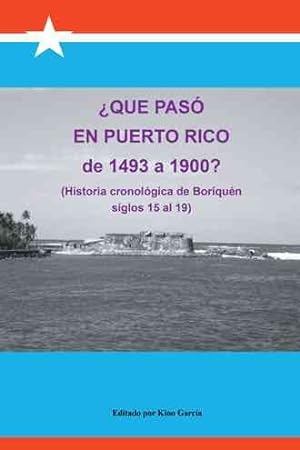 Seller image for Qu pas en Puerto Rico de 1493 a 1900? : Historia Cronolgica De Boriqun -Language: spanish for sale by GreatBookPrices