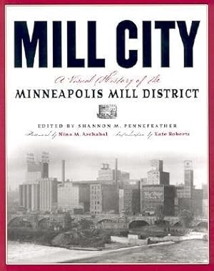 Seller image for Mill City : A Visual History of the Minneapolis Mill District for sale by GreatBookPrices