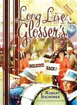 Seller image for Long Live Glosser's: Deluxe Hardcover Edition for sale by GreatBookPrices