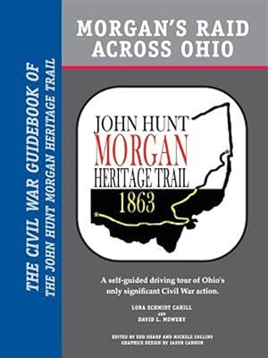 Seller image for Morgan's Raid Across Ohio: The Civil War Guidebook of the John Hunt Morgan Heritage Trail for sale by GreatBookPrices