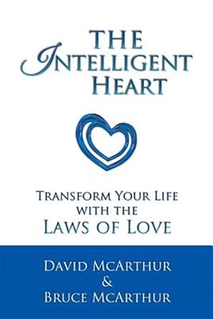 Seller image for The Intelligent Heart: Transform Your Life with the Laws of Love for sale by GreatBookPrices