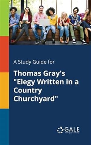 Seller image for A Study Guide for Thomas Gray's "Elegy Written in a Country Churchyard" for sale by GreatBookPrices