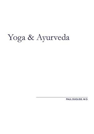 Image du vendeur pour Yoga and Ayurveda: An Evolutionary Approach mis en vente par GreatBookPrices