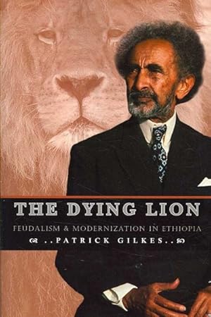 Immagine del venditore per Dying Lion : Feudalism & Modernization in Ethiopia venduto da GreatBookPrices