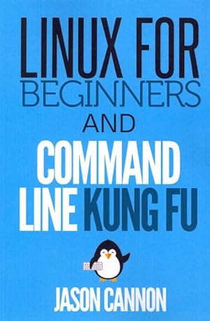 Image du vendeur pour Linux for Beginners and Command Line Kung Fu mis en vente par GreatBookPrices