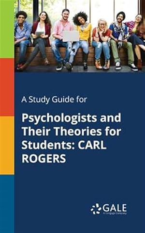 Immagine del venditore per A Study Guide for Psychologists and Their Theories for Students: CARL ROGERS venduto da GreatBookPrices