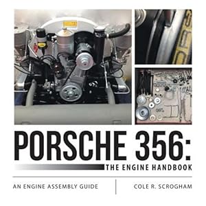 Image du vendeur pour Porsche 356: The Engine Handbook: An Engine Assembly Guide mis en vente par GreatBookPrices