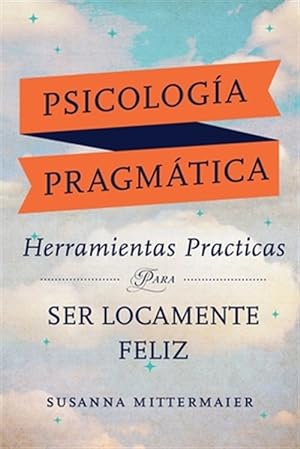 Seller image for Herramientas practicas para ser locamente feliz - Crazy Happy Spanish -Language: spanish for sale by GreatBookPrices