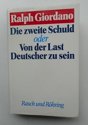 Bild des Verkufers fr Die zweite Schuld oder Von der Last Deutscher zu sein. zum Verkauf von Der Buchfreund