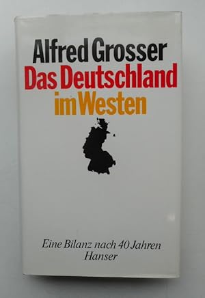 Bild des Verkufers fr Das Deutschland im Westen. Eine Bilanz nach 40 Jahren. zum Verkauf von Der Buchfreund