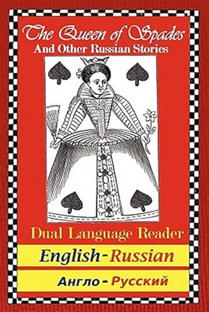 Imagen del vendedor de The Queen of Spades and Other Russian Stories: Dual Language Reader (English/Russian) a la venta por GreatBookPrices