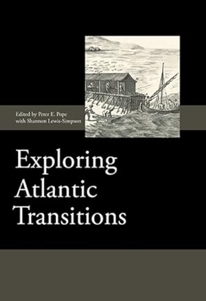 Immagine del venditore per Exploring Atlantic Transitions : Archaeologies of Transience and Permanence in New Found Lands venduto da GreatBookPrices