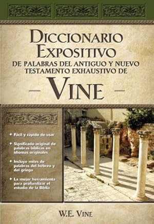 Imagen del vendedor de Diccionario expositivo de palabras del nuevo y antiguo testamento de Vine/ The Exposed Dictionary of the New and Ancient Testament of Vines -Language: spanish a la venta por GreatBookPrices