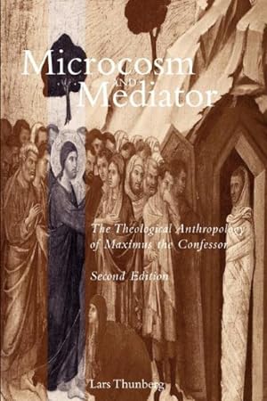 Seller image for Microcosm and Mediator : The Theological Anthropology of Maximus the Confessor for sale by GreatBookPrices