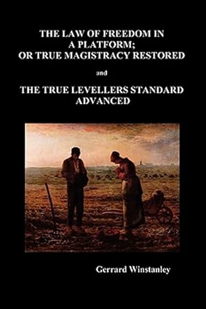 Seller image for Law of Freedom in a Platform, or True Magistracy Restored AND The True Levellers Standard Advanced (Paperback) for sale by GreatBookPrices